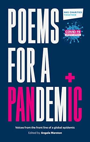 Poems for a Pandemic: Voices from the front line of a global epidemic by Angela Marston