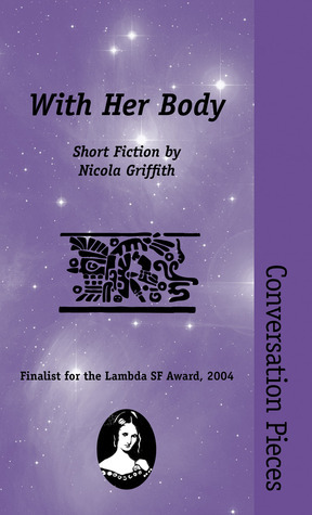 With Her Body by Nicola Griffith