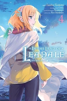 In the Land of Leadale (Manga), Vol. 4 by Dashio Tsukimi, Ceez