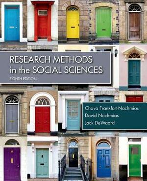 Research Methods in the Social Sciences by Chava Frankfort-Nachmias, David Nachmias, Jack Dewaard