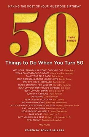 50 Things to Do When You Turn 50: Making the Most of Your Milestone Birthday by Ronnie Sellers