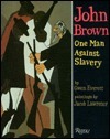 John Brown: One Man Against Slavery by Gwen Everett, Jacob Lawrence