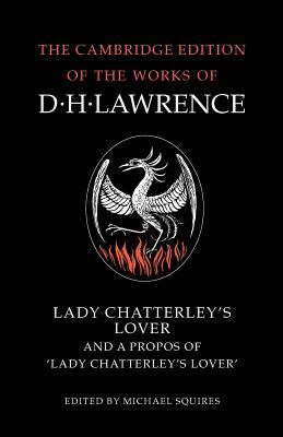 Lady Chatterley's Lover and a Propos of 'lady Chatterley's Lover' by D.H. Lawrence