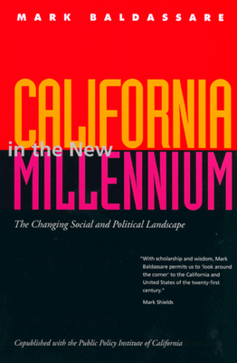 California in the New Millennium: The Changing Social and Political Landscape by Mark Baldassare