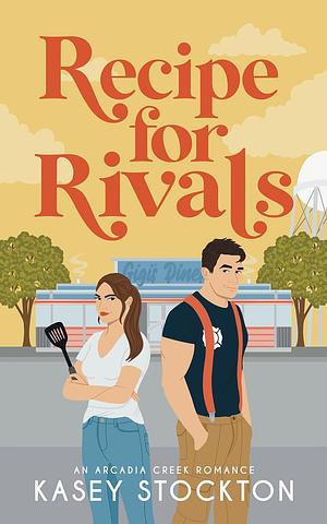 Recipe For Rivals by Kasey Stockton