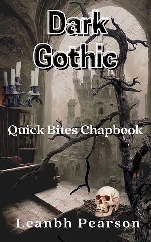 Dark Gothic by Leanbh Pearson