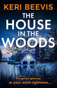 The House in the Woods by Keri Beevis