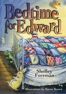 Bedtime for Edward by Shelley Foreman