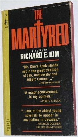 The Martyred by Richard E. Kim