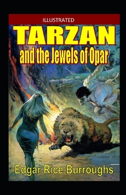 Tarzan and the jewels of opar Illustrated by Edgar Rice Burroughs