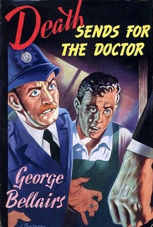 Death Sends for the Doctor by George Bellairs