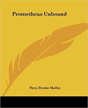 Prometheus Unbound by Percy Bysshe Shelley