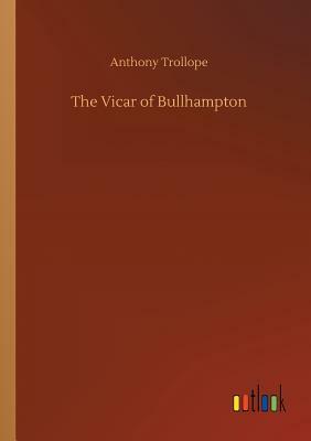 The Vicar of Bullhampton by Anthony Trollope