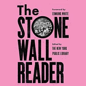 The Stonewall Reader: Edited by The New York Public Library by The New York Public Library