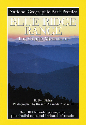 National Geographic Park Profiles: Blue Ridge Range: The Gentle Mountains by National Geographic Society