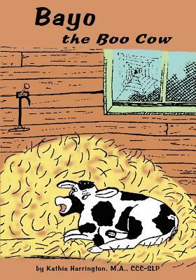 Bayo the Boo Cow by Kathie Harrington