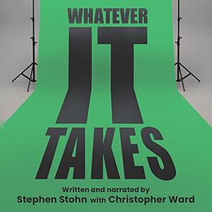 Whatever It Takes: Life Lessons from Degrassi and Elsewhere in the World of Music and Television by Stephen Stohn