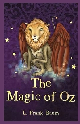 The Magic of Oz Illustrated by L. Frank Baum