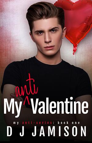 My Anti-Valentine by DJ Jamison