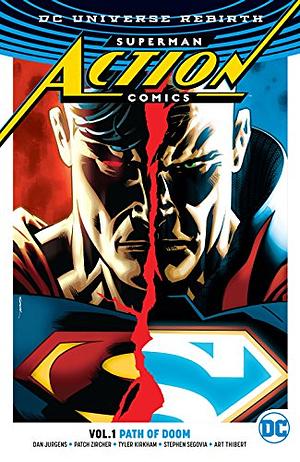 Superman - Action Comics (2016-) Vol. 1: Path of Doom by Dan Jurgens, Patrick Zircher, Tyler Kirkham, Patch Zircher, Stephen Segovia, Art Thibert