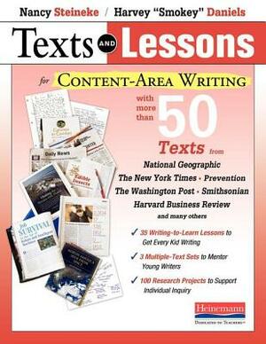Texts and Lessons for Content-Area Writing: With More Than 50 Texts from National Geographic, the New York Times, Prevention, the Washington Post, Smi by Nancy Steineke, Harvey Smokey Daniels