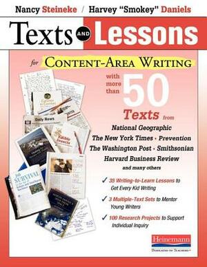 Texts and Lessons for Content-Area Writing: With More Than 50 Texts from National Geographic, the New York Times, Prevention, the Washington Post, Smi by Harvey Smokey Daniels, Nancy Steineke