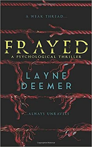 Frayed by Layne Deemer