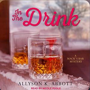 In the Drink by Allyson K. Abbott