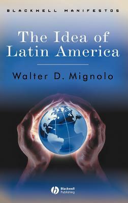 Idea Latin America by Walter D. Mignolo