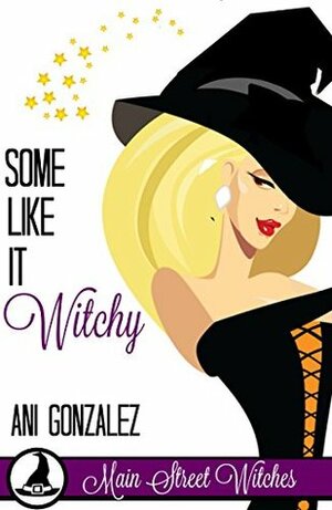 Some Like It Witchy by Ani Gonzalez