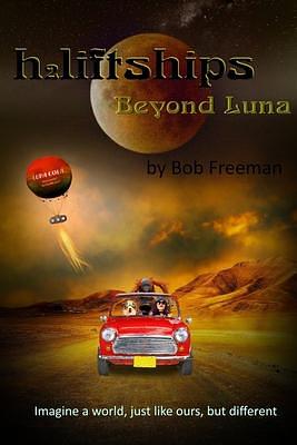 H2LiftShips: Beyond Luna by Bob Freeman, Bob Freeman