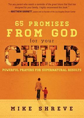 65 Promises from God for Your Child by Mike Shreve