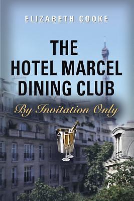 The Hotel Marcel Dining Club by Elizabeth Cooke, Elizabeth Cooke