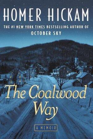 The Coalwood Way by Homer Hickam