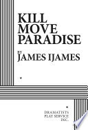 Kill Move Paradise by James Ijames