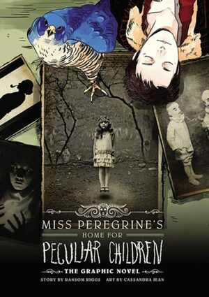 Miss Peregrine's Home for Peculiar Children: The Graphic Novel by Ransom Riggs
