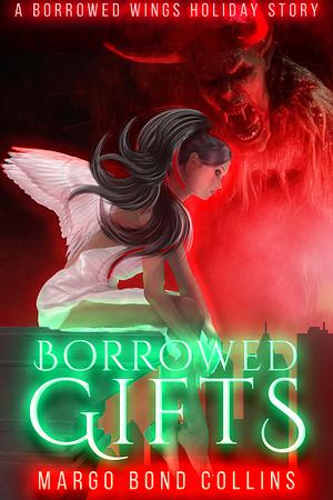 Borrowed Gifts by Margo Bond Collins