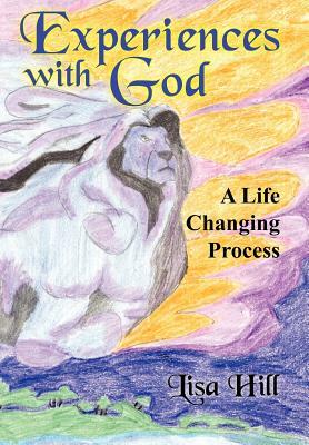 Experiences with God by Lisa Hill