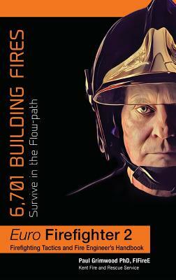Euro Firefighter 2: 6,701 Building Fires by Paul Grimwood
