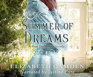 Summer of Dreams: A from This Moment Novella by Elizabeth Camden