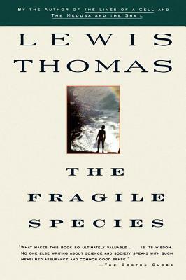 Fragile Species by Lewis Thomas