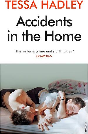 Accidents in the Home by Tessa Hadley