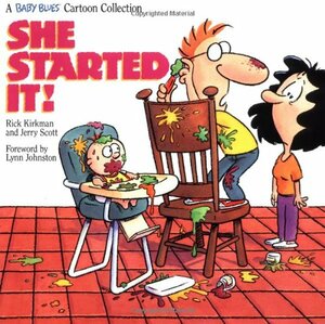 She Started It!: A Baby Blues Cartoon Collection by Rick Kirkman