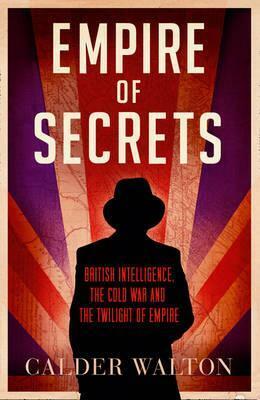 Empire of Secrets by Calder Walton