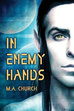 In Enemy Hands by M.A. Church