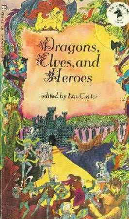 Dragons, Elves, and Heroes by Lin Carter