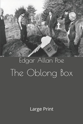 The Oblong Box: Large Print by Edgar Allan Poe