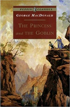 Принцесата и гоблинът by Джордж Макдоналд, George MacDonald