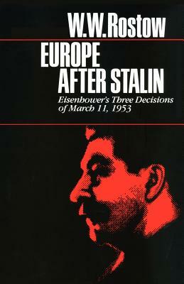 Europe After Stalin by Walt W. Rostow, W. W. Rostow