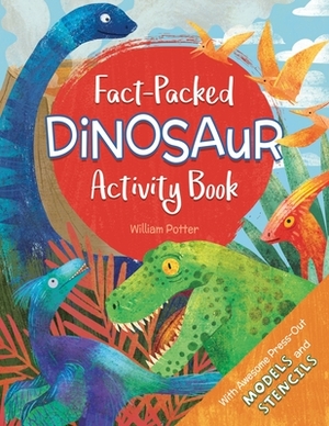 Fact-Packed Dinosaur Activity Book by William Potter